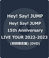 Hey! Say! JUMP 15th Anniversary LIVE TOUR 2022-2023 (初回限定盤) (DVD)